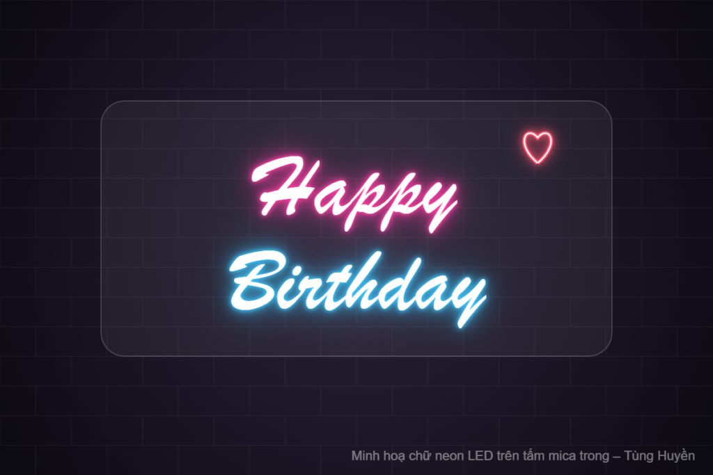 Minh hoạ chữ neon LED Happy Birthday gắn trên tấm mica trong